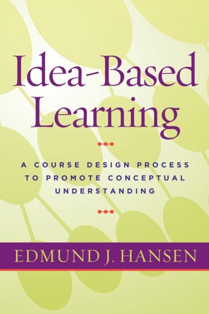Idea-Based Learning - A Course Design Process to Promote Conceptual Understanding