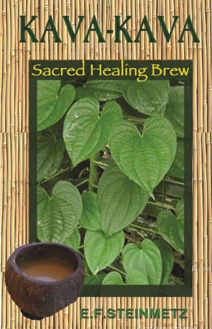 Kava-Kava - Sacred Healing Brew