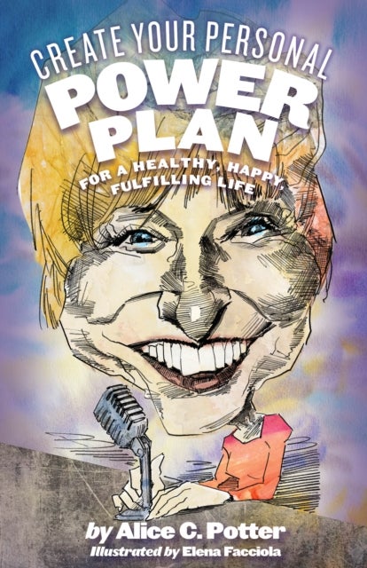 Create Your Personal Power Plan - For a Healthy, Happy, Fulfilling Life