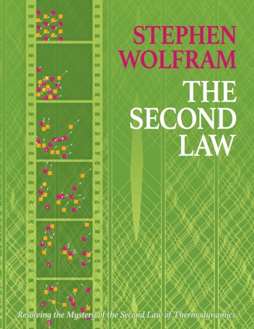 The Second Law - Resolving the Mystery of the Second Law of Thermodynamics
