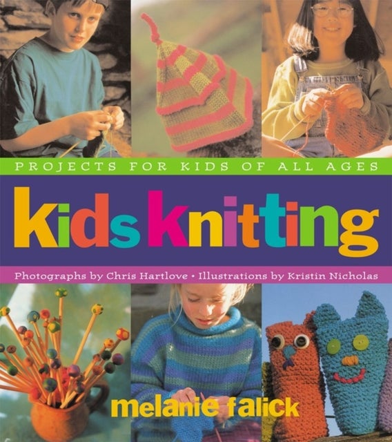 Kids Knitting - Projects for Kids of all Ages