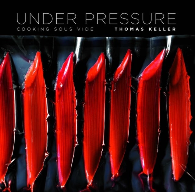 Under Pressure - Cooking Sous Vide