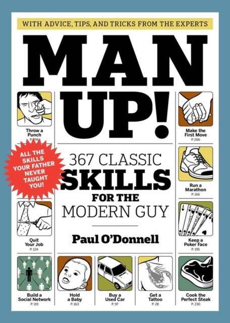 Man Up! - 367 Classic Skills for the Modern Guy