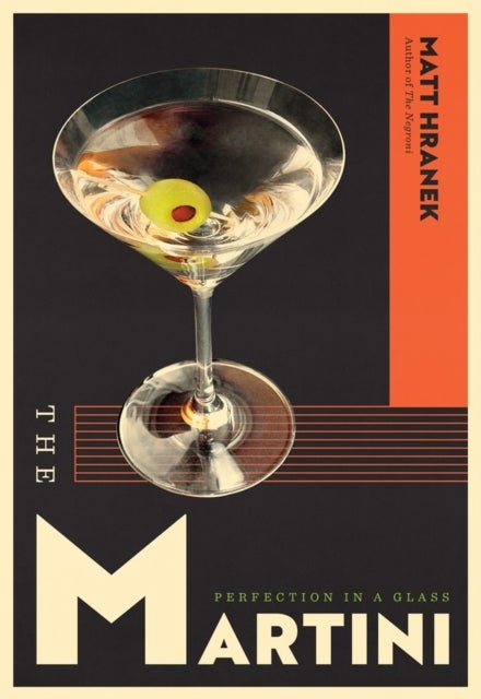 The Martini - Perfection in a Glass