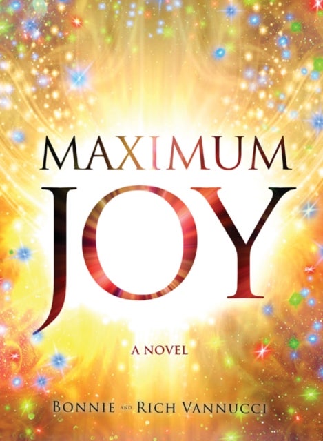 Maximum Joy - A Novel