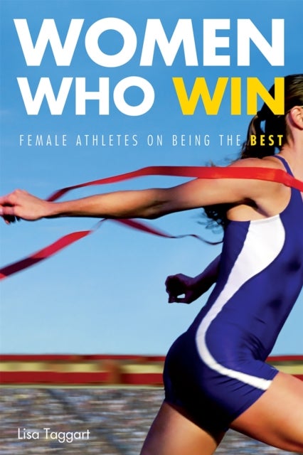 Women Who Win - Female Athletes on Being the Best
