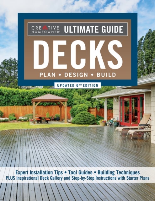 Ultimate Guide: Decks, Updated 6th Edition - Plan, Design, Build