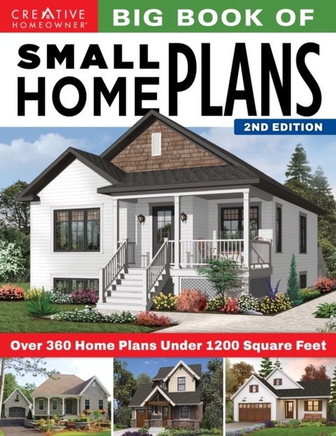 Big Book of Small Home Plans, 2nd Edition - Over 360 Home Plans Under 1200 Square Feet