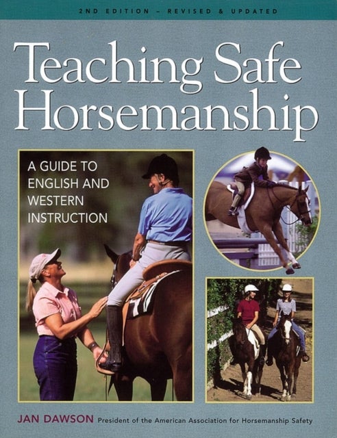 Teaching Safe Horsemanship - A Guide to English and Western Instruction