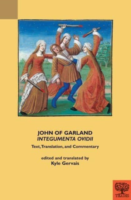 John of Garland, "Integumenta Ovidii" - Text, Translation, and Commentary