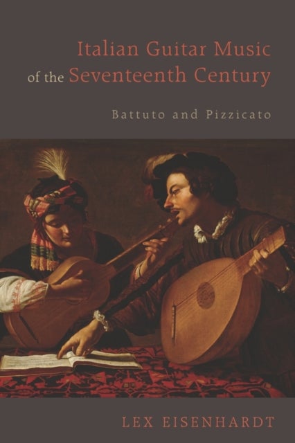 Italian Guitar Music of the Seventeenth Century - Battuto and Pizzicato
