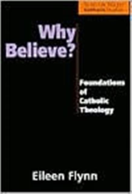 Why Believe? - Foundations of Catholic Theology