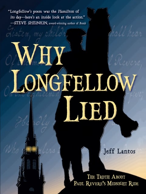 Why Longfellow Lied - The Truth About Paul Revere's Midnight Ride