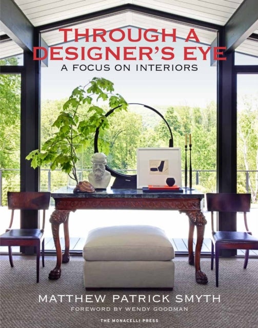 Through a Designer's Eye - A Focus on Interiors