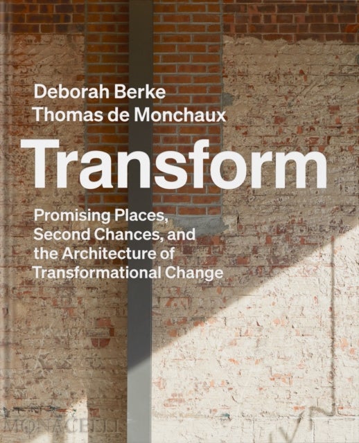 Transform - Promising Places, Second Chances, and the Architecture of Transformational Change