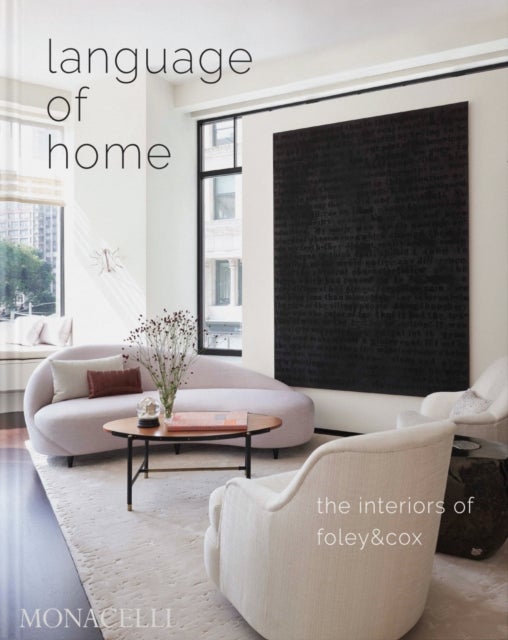 Language of Home - The Interiors of Foley & Cox