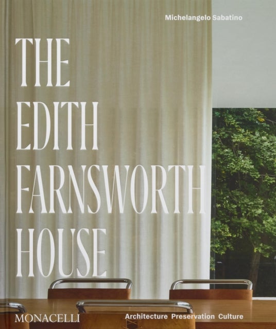 The Edith Farnsworth House - Architecture, Preservation, Culture