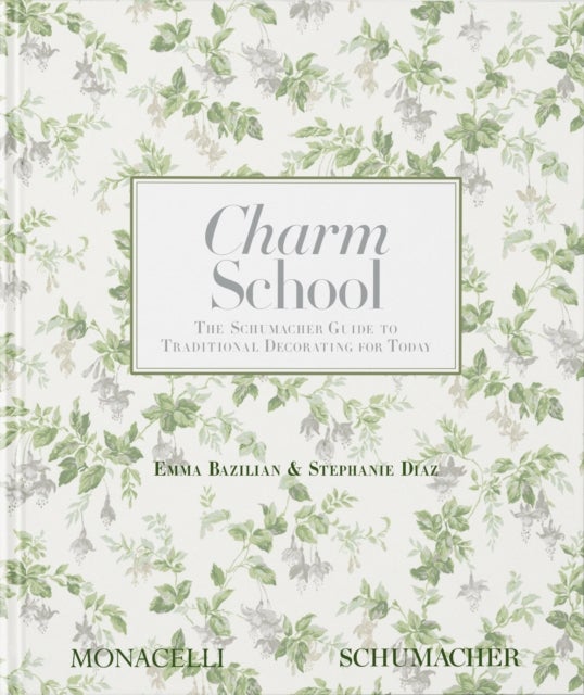 Charm School - The Schumacher Guide to Traditional Decorating for Today