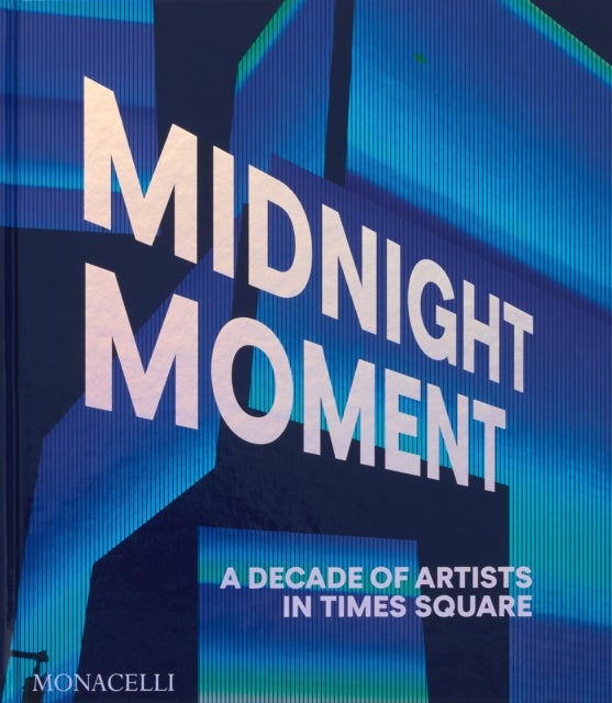 Midnight Moment - A Decade of Artists in Times Square