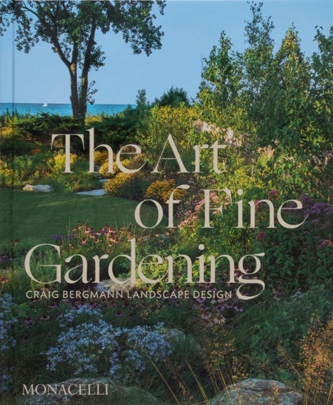 The Art of Fine Gardening - Craig Bergmann Landscape Design
