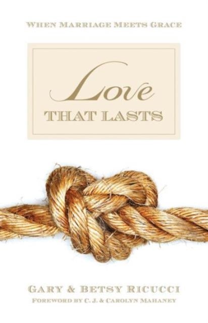 Love That Lasts - When Marriage Meets Grace