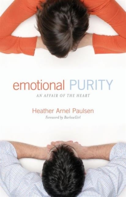 Emotional Purity - An Affair of the Heart (Includes Study Questions)