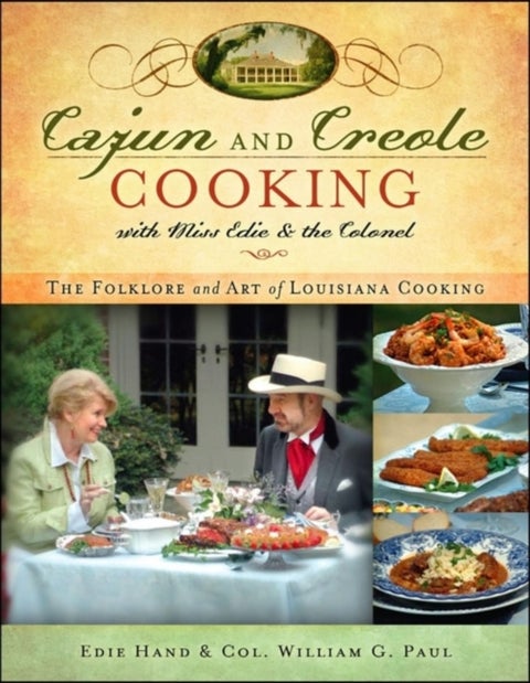 Cajun and Creole Cooking with Miss Edie and the Colonel - The Folklore and Art of Louisiana Cooking
