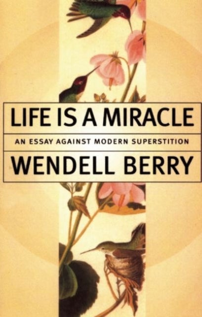 Life Is a Miracle - An Essay Against Modern Superstition