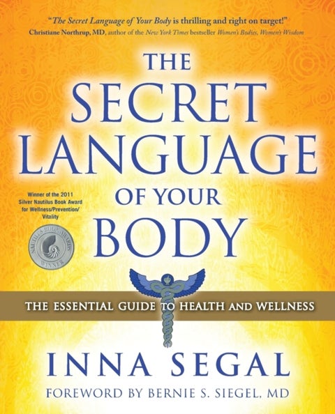 The Secret Language of Your Body - The Essential Guide to Health and Wellness