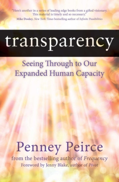 Transparency - Seeing Through to Our Expanded Human Capacity