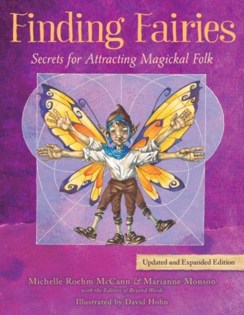 Finding Fairies - Secrets for Attracting Magickal Folk Updated and Expanded Edition