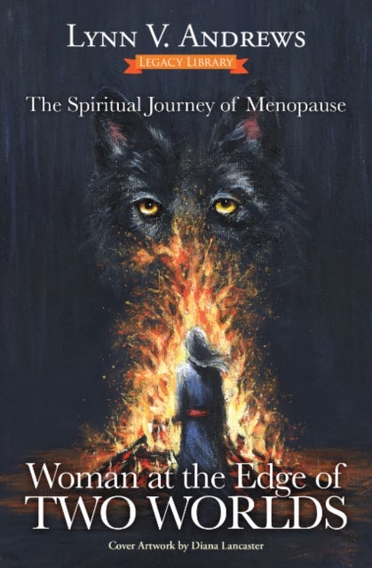 Woman at the Edge of Two Worlds - The Spiritual Journey of Menopause