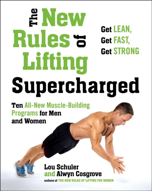 New Rules of Lifting Supercharged - Ten All New Muscle Building Programs for Men and Women
