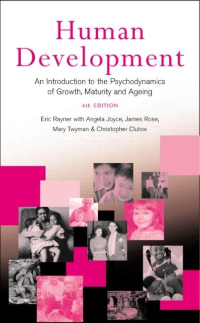 Human Development - An Introduction to the Psychodynamics of Growth, Maturity and Ageing