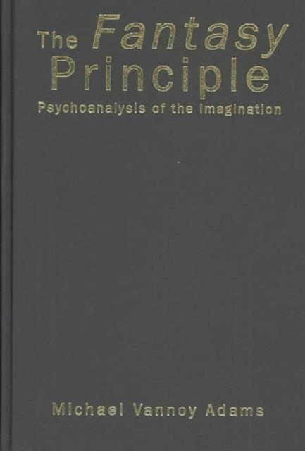 The Fantasy Principle - Psychoanalysis of the Imagination
