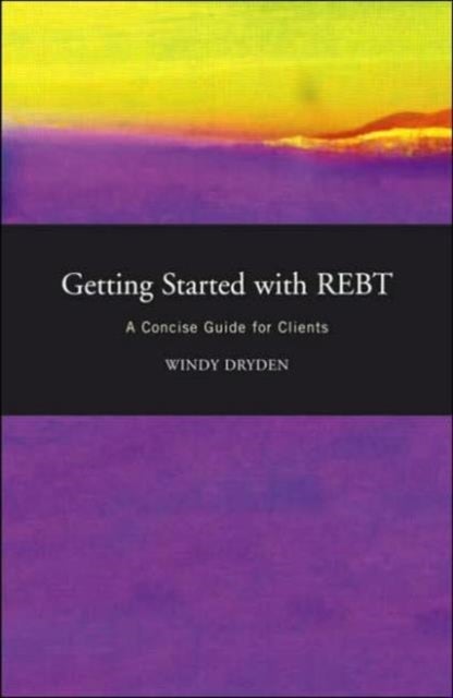 Getting Started with REBT - A Concise Guide for Clients