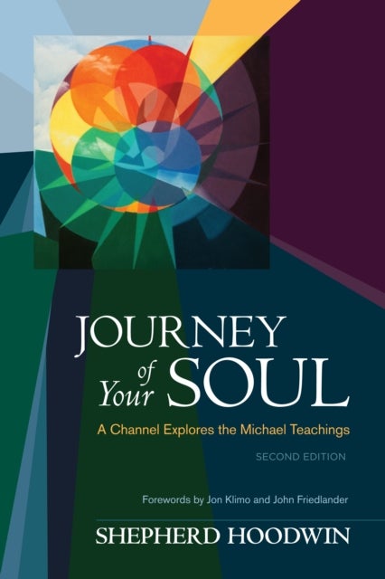 Journey of Your Soul - A Channel Explores the Michael Teachings