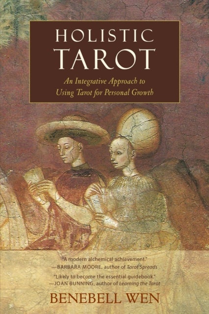 Holistic Tarot - An Integrative Approach to Using Tarot for Personal Growth