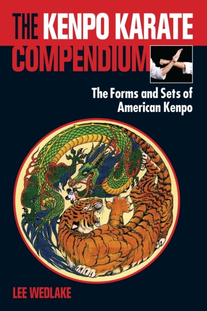 The Kenpo Karate Compendium - The Forms and Sets of American Kenpo