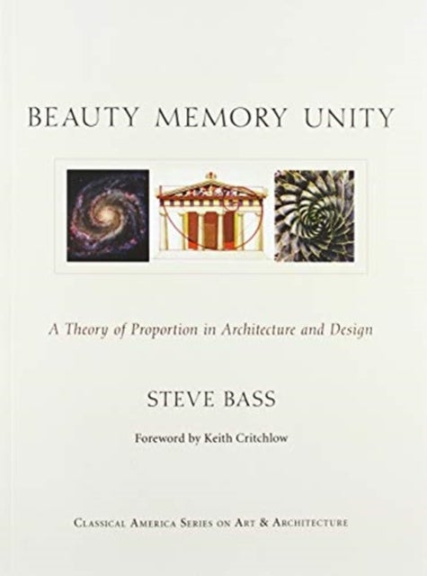 Beauty, Memory, Unity - A Theory of Proportion in Architecture