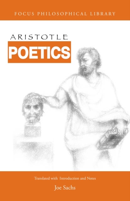 Poetics - with the Tractatus Coislinianus, reconstruction of Poetics II, and the fragments of the On Poets