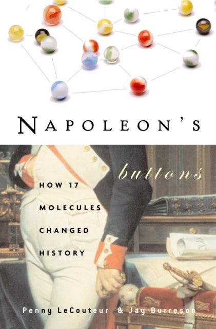 Napoleon'S Buttons - How 17 Molecules Changed History