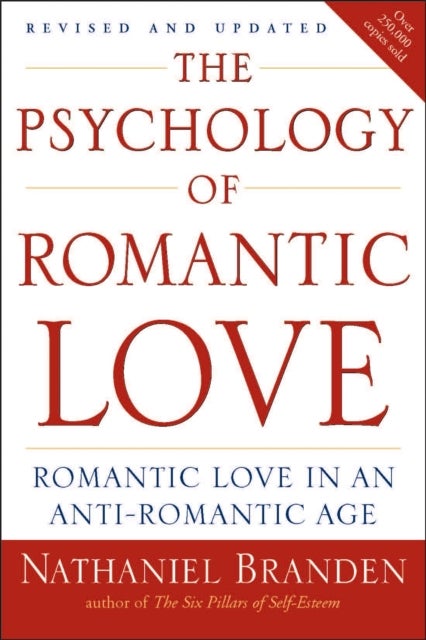 Psychology of Romantic Love - Romantic Love in an Anti-Romantic Age