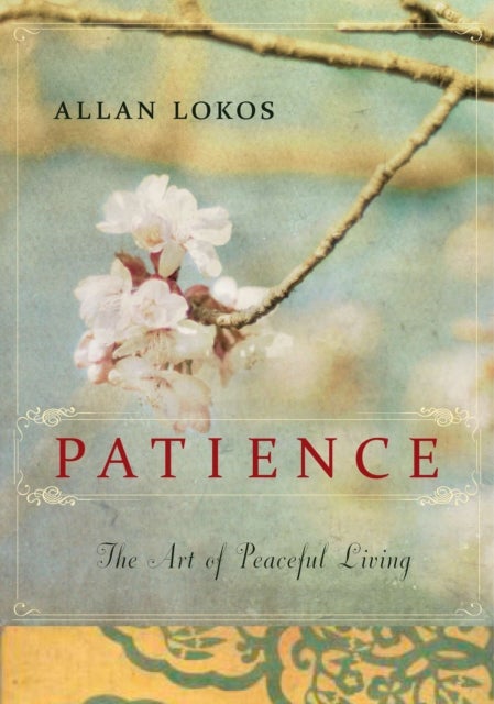 Patience - The Art of Peaceful Living