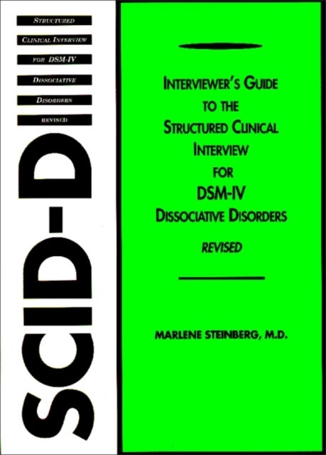 Interviewer's Guide to the Structured Clinical Interview for DSM-IV® Dissociative Disorders (SCID-D)