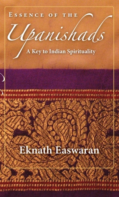 Essence of the Upanishads - A Key to Indian Spirituality