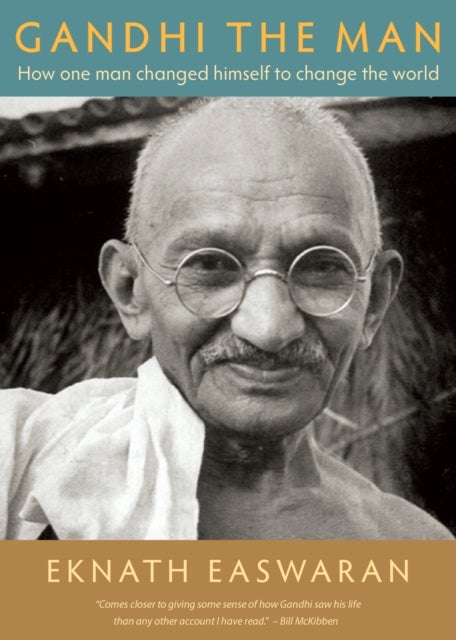 Gandhi the Man - How One Man Changed Himself to Change the World