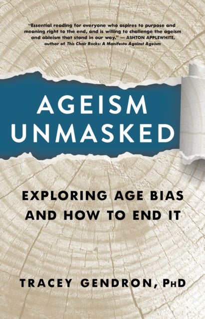 Ageism Unmasked - Exploring Age Bias and How to End It