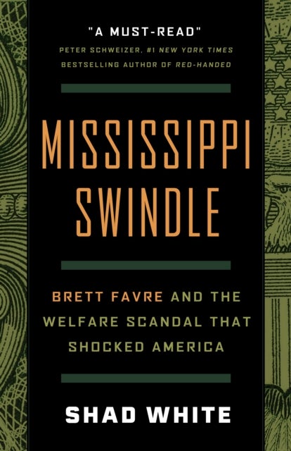 Mississippi Swindle - Brett Favre and the Welfare Scandal that Shocked America
