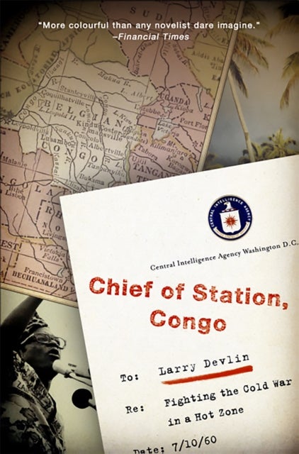Chief of Station, Congo - Fighting the Cold War in a Hot Zone